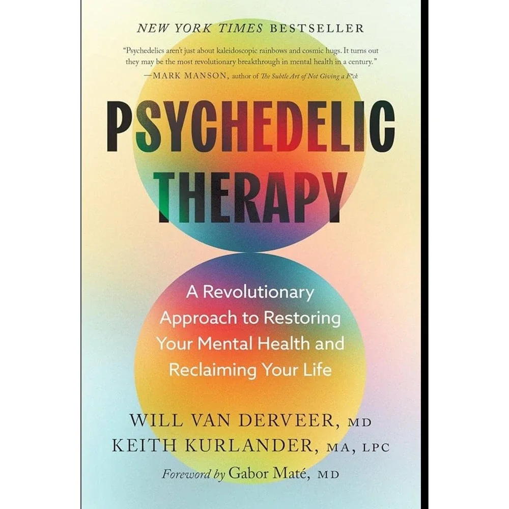 Psychedelic Therapy : A Revolutionary Approach to Restoring Your Mental...